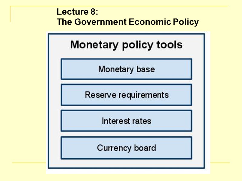 Lecture 8:  The Government Economic Policy